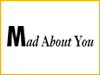 Mad about you