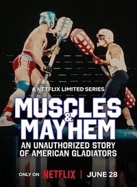 Muscles & Mayhem: An Unauthorized Story of American Gladiators